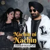 About Nachin Ni Nachin Song